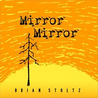 Brian Stoltz - Mirror Mirror