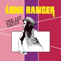 Lone Ranger - Dee Jay Daddy (Deluxe Edition)