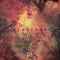Nekochan - So Long So Far