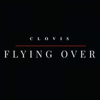 Clovis - Flying Over