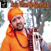 Sanjay Mishra - Aaia Uhan Se Saneswa