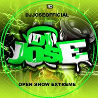 djjoseofficial - Open Show Extreme