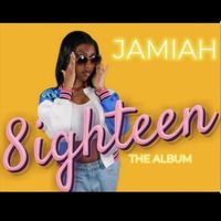 Jamiah - 8ighteen the Album