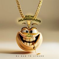 MC Marks, DJ Dan Tá Ligado - Bem Humorado