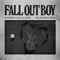 Fall Out Boy - Heartbreak Feels So Good (Dillon Francis Remix)