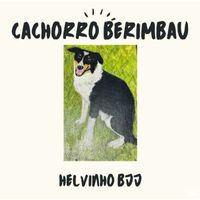 Helvinho Bjj - Cachorro Berimbau