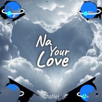 Chanel - Na Your Love