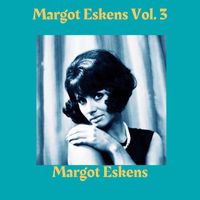 Margot Eskens - Margot Eskens, Vol. 3