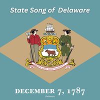 Delaware - State Song of Delaware