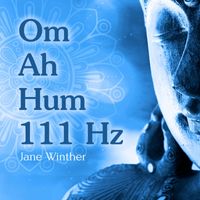 Jane Winther - Om Ah Hum 111 Hz
