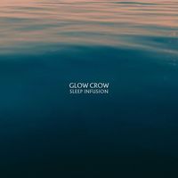 Glow Crow - Sleep Infusion