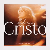Aline Barros - Declaro a Cristo