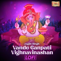 Jagjit Singh - Vande Ganpati Vighnavinashan (LoFi)