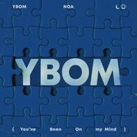 Noa - YBOM (You’ve Been On my Mind)