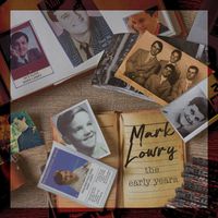 Mark Lowry - The Early Years