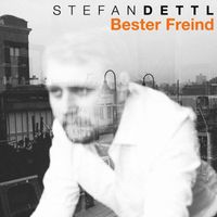 Stefan Dettl - Bester Freind
