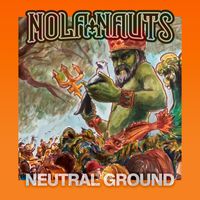 Nolanauts - Neutral Ground