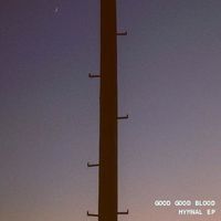 Good Good Blood - Hymnal