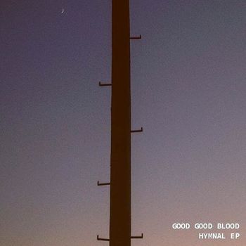 Good Good Blood - Hymnal