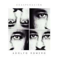 Adolfo Romero - Exasperación