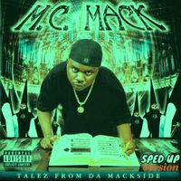 M.C. Mack - Talez From da Mackside (Sped Up [Explicit])