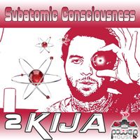 2kija - Subatomic Consciousness