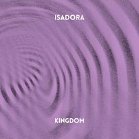 Isadora - Kingdom