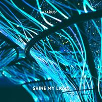 Lazarus - Shine My Light