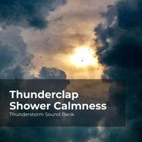 Thunderstorm Sound Bank, Sounds of Thunderstorms & Rain, Thunderstorms Sleep Sounds - Thunderclap Shower Calmness