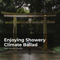 Rain Sound Studio, Meditation Rain Sounds, The Rain Library - Enjoying Showery Climate Ballad