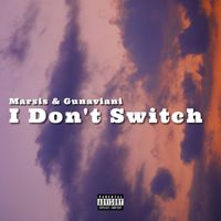 Marsis - I Don't Switch (Explicit)