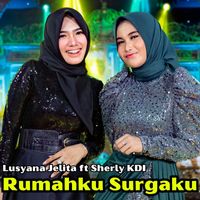 Lusyana Jelita feat. Sherly KDI - Rumahku Surgaku