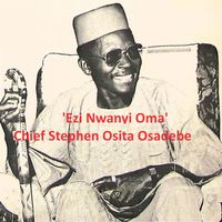 Chief Stephen Osita Osadebe - Ezi Nwanyi Oma
