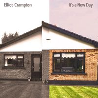 Elliot Crampton - It's a New Day