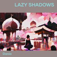 Dania - Lazy Shadows