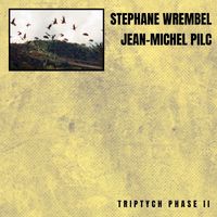 Stephane Wrembel - Triptych Phase II