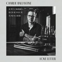Charlie Ballantine - Love Letter