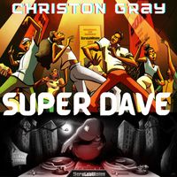 Christon Gray - Super Dave (Single Version)