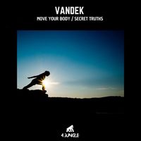 Vandek - Move Your Body / Secret Truths