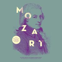Wolfgang Amadeus Mozart - Classic : The Masterpieces of Wolfgang Amadeus Mozart