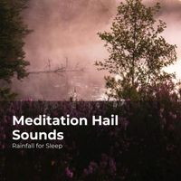 Rainfall for Sleep, Rain Shower, Rain Man Sounds - Meditation Hail Sounds