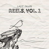 Casi Grupo - Reels, Vol. 1