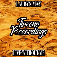 Lauryn May - Live Without Me
