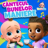 TraLaLa - Cantece pentru copii - Cântecul bunelor maniere