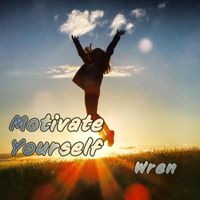 Wren - Motivate Yourself