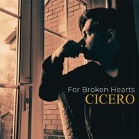 Cicero - For Broken Hearts