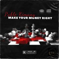 Pablo Kimany - Make Your Money Right