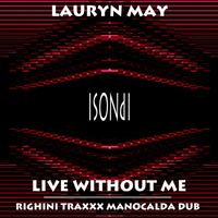 Lauryn May - Live Without Me (Righini Traxxx Manocalda Dub)