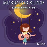 Nika - MUSIC FOR SLEEP: BABY CALMING MUSIC