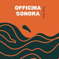 Officina Sonora - Pulse Wave (Rebuild Version)